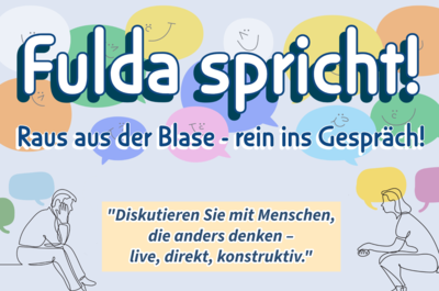 Fulda spricht – raus aus der Blase, rein ins Gespräch!