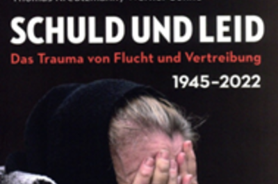 Schuld und Leid. Das Trauma von Flucht und Vertreibung 1945– 2022 - Eine Buchpräsentation